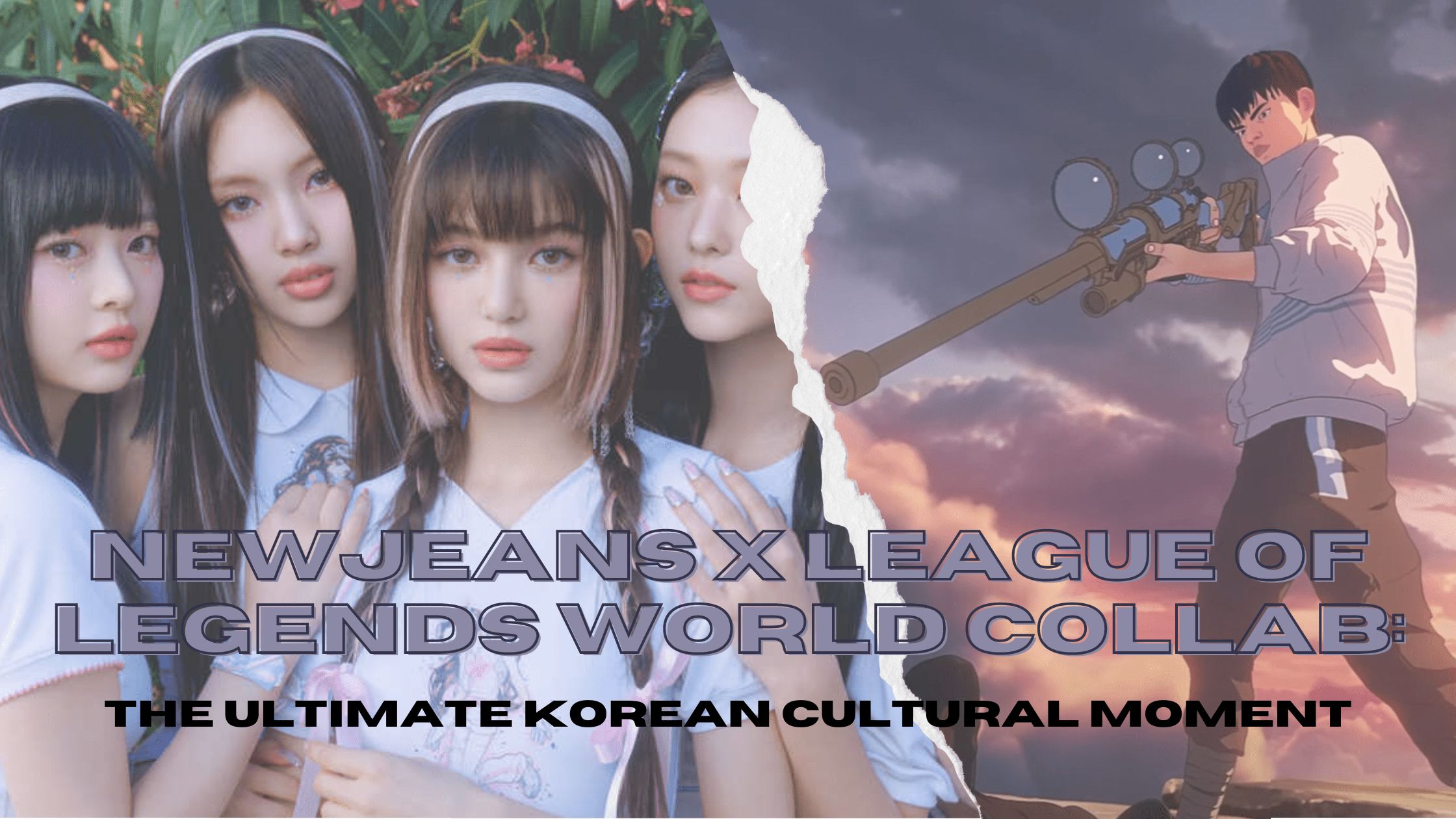 NewJeans x League of Legends World Collab: The Ultimate Korean Cultural  Moment