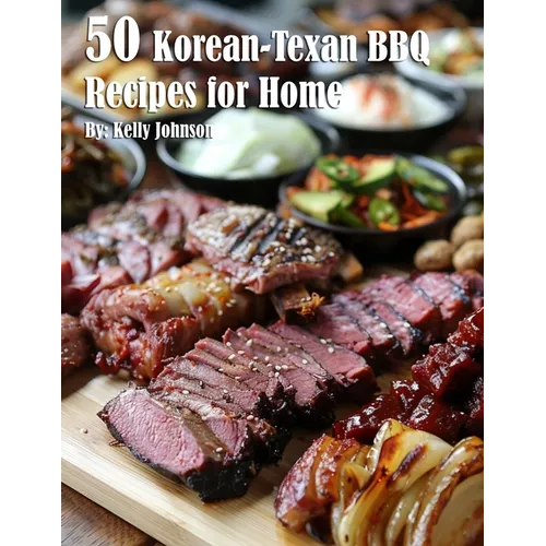 50 Korean-Texan BBQ Recipes for Home - Paperback - Daebak