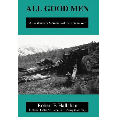All Good Men: A Lieutenant's Memories of the Korean War - Hardcover - Daebak