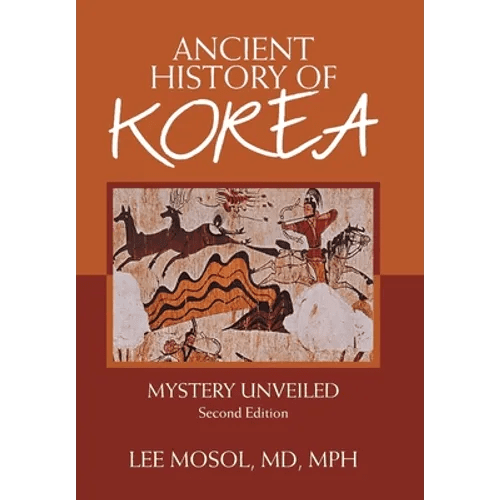 Ancient History of Korea: Mystery Unveiled. Second Edition - Hardcover - Daebak
