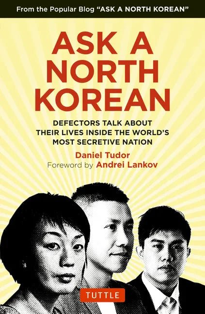 Ask a North Korean: Defectors Talk about Their Lives Inside the World's Most Secretive Nation - Hardcover - Daebak