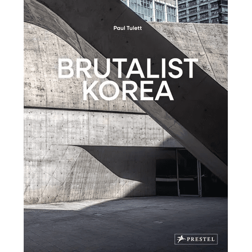 Brutalist Korea: A Photographic Tour of Post-War Korean Architecture - Hardcover - Daebak