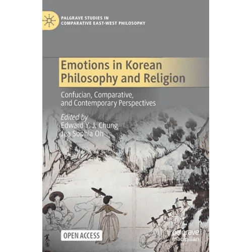 Emotions in Korean Philosophy and Religion: Confucian, Comparative, and Contemporary Perspectives - Hardcover - Daebak