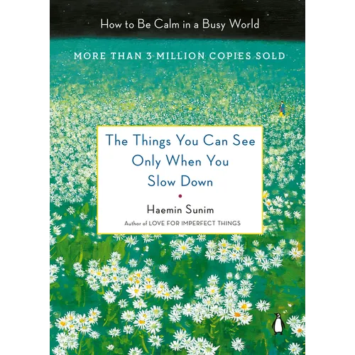 The Things You Can See Only When You Slow Down: How to Be Calm in a Busy World - Hardcover - Daebak