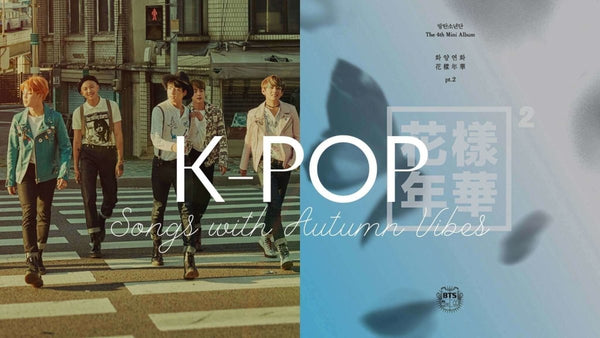 5 chansons K-pop avec une ambiance d'automne