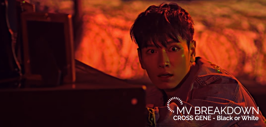 Cross Gene Black or White music video breakdown thumbnail