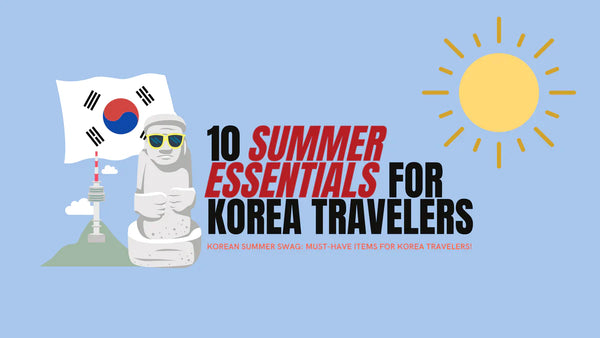10 éléments essentiels d'été pour un été inoubliable en Corée