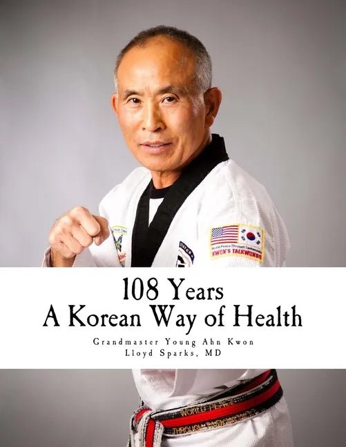 108 Years: A Korean Way of Health - Paperback - Daebak