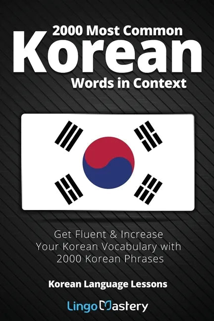 2000 Most Common Korean Words in Context: Get Fluent & Increase Your Korean Vocabulary with 2000 Korean Phrases - Paperback - Daebak