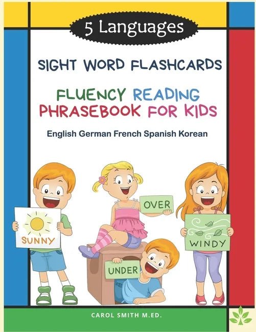 5 Languages Sight Word Flashcards Fluency Reading Phrasebook for Kids - English German French Spanish Korean: 120 Kids flash cards high frequency word - Paperback - Daebak