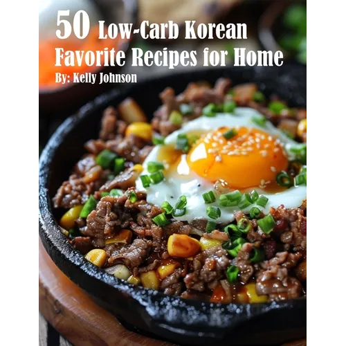 50 Low-Carb Korean Favorite Recipes for Home - Paperback - Daebak