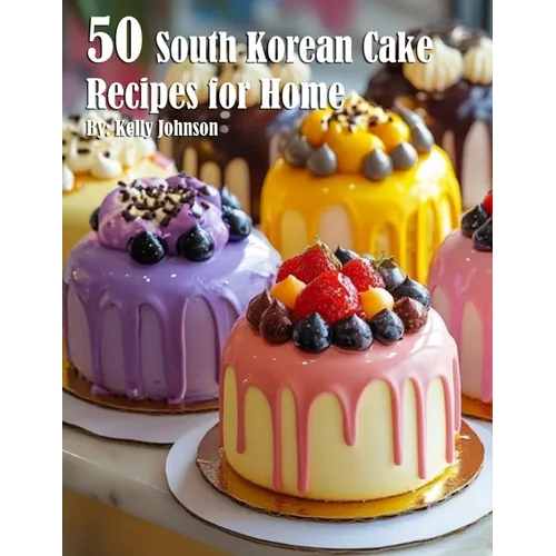 50 South Korean Cake Flavor Recipes for Home - Paperback - Daebak