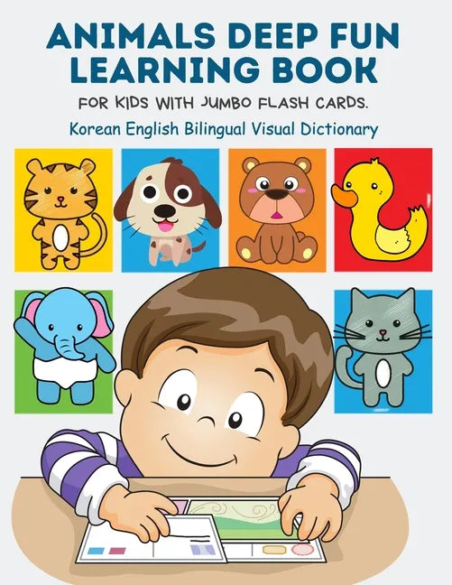 Animals Deep Fun Learning Book for Kids with Jumbo Flash Cards. Korean English Bilingual Visual Dictionary: My Childrens learn flashcards alphabet tra - Paperback