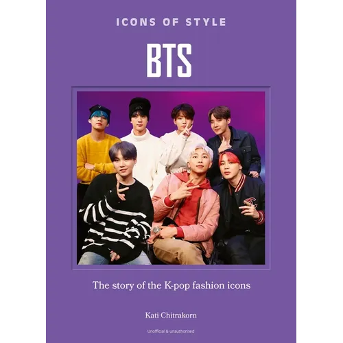 Icons of Style: Bts: The Story of the K-Pop Fashion Icons - Hardcover ...