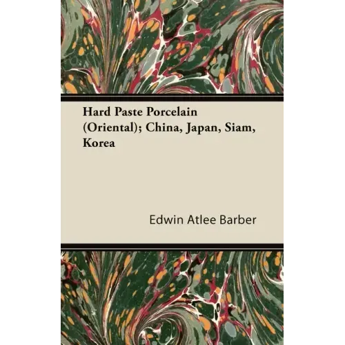 Hard Paste Porcelain (Oriental); China, Japan, Siam, Korea - Paperback