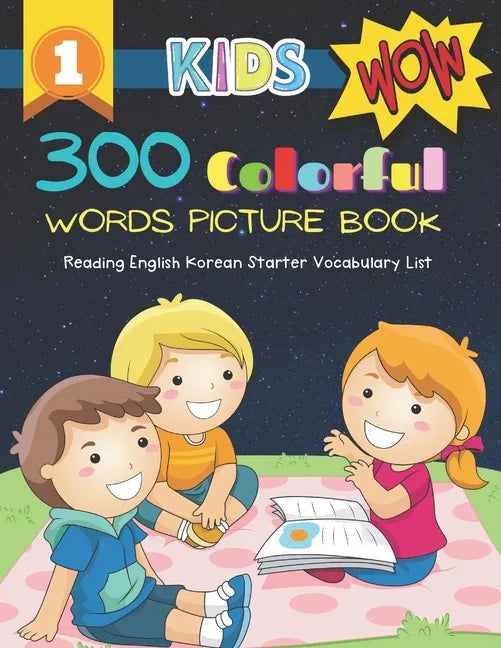 300 Colorful Words Picture Book - Reading English Korean Starter Vocabulary List: Full colored cartoons basic vocabulary builder (animal, numbers, fir - Paperback