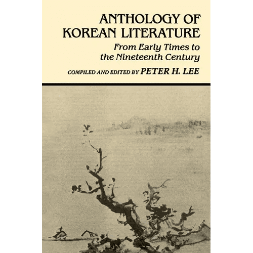 Anthology of Korean Literature: From Early Times to Nineteenth Century - Paperback - Daebak