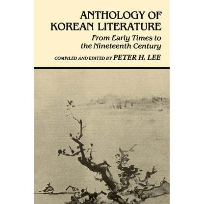 Anthology of Korean Literature: From Early Times to Nineteenth Century - Paperback - Daebak