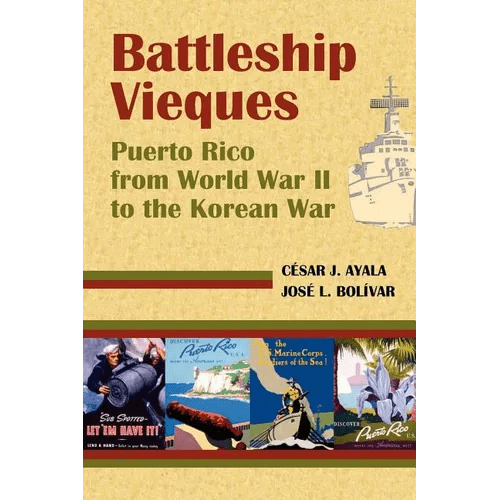 Battleship Vieques: Puerto Rico from World War II to the Korean War - Paperback - Daebak