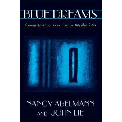 Blue Dreams: Korean Americans and the Los Angeles Riots - Paperback - Daebak