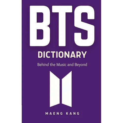 BTS Dictionary: Behind the Music and Beyond - Paperback - Daebak
