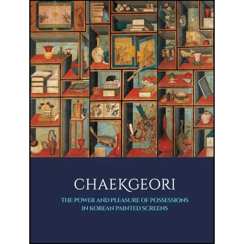 Chaekgeori: The Power and Pleasure of Possessions in Korean Painted Screens - Hardcover - Daebak