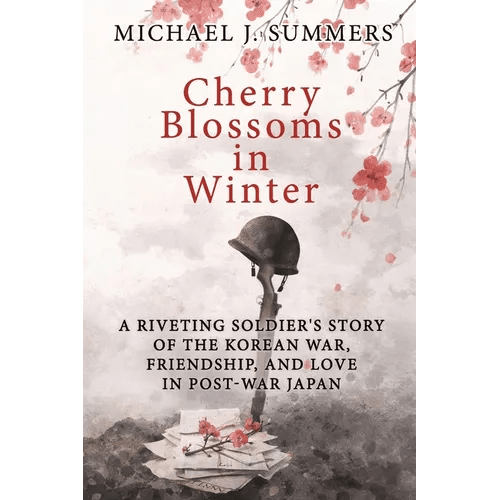 Cherry Blossoms in Winter: A Riveting Soldier's Story of the Korean War, Friendship, and Love in Post-War Japan - Paperback - Daebak