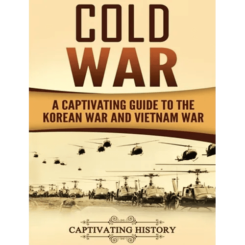 Cold War: A Captivating Guide to the Korean War and Vietnam War - Hardcover - Daebak