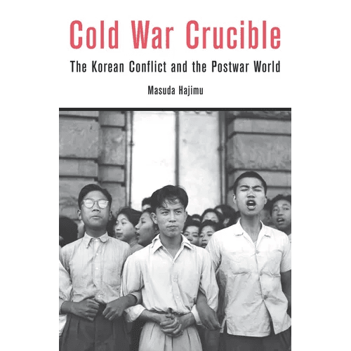 Cold War Crucible: The Korean Conflict and the Postwar World - Hardcover - Daebak