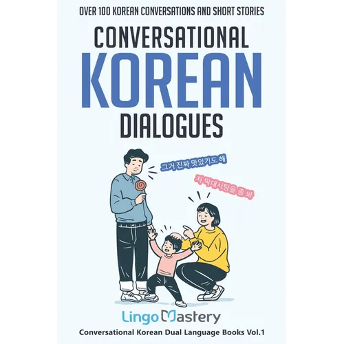 Conversational Korean Dialogues: Over 100 Korean Conversations and Short Stories - Paperback - Daebak
