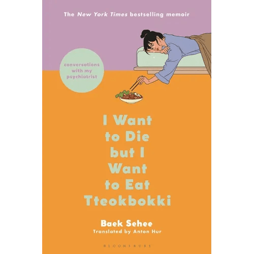 I Want to Die But I Want to Eat Tteokbokki: Conversations with My Psychiatrist - Paperback - Daebak