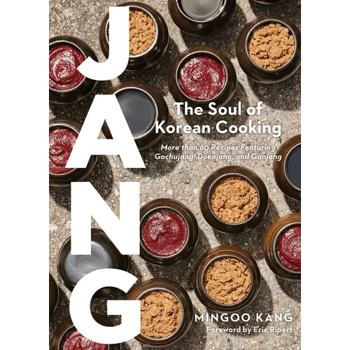 Jang: The Soul of Korean Cooking (More Than 60 Recipes Featuring Gochujang, Doenjang, and Ganjang) - Hardcover - Daebak
