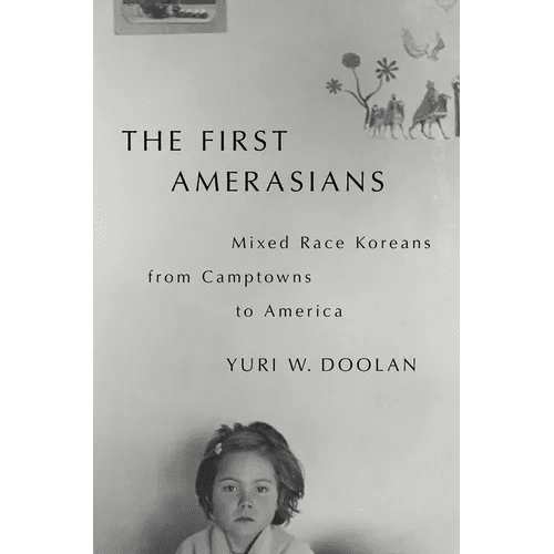 The First Amerasians: Mixed Race Koreans from Camptowns to America - Paperback - Daebak