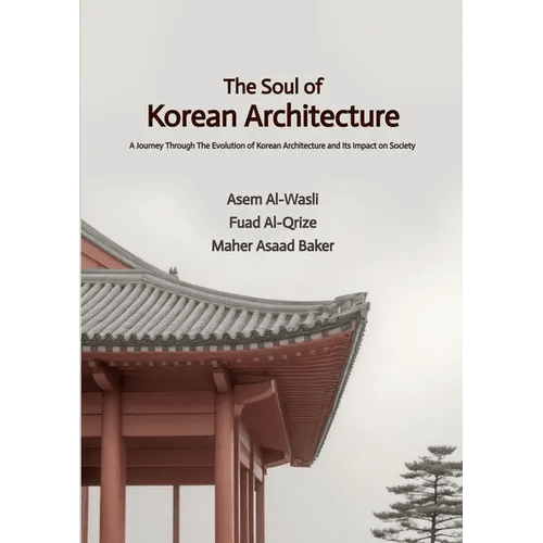 The Soul of Korean Architecture - Paperback - Daebak